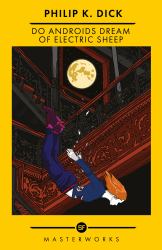 Do Androids Dream of Electric Sheep? : The Best of the SF Masterworks