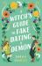 A Witch's Guide to Fake Dating a Demon : 'Whimsically Sexy, Charmingly Romantic, and Magically Hilarious. ' Ali Hazelwood