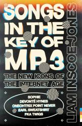 Songs in the Key of MP3 : The New Icons of the Internet Age