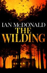 The Wilding : A Perfect Horror Thriller from a New Master of the Genre