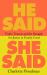 He Said, She Said : Truth, Trauma and the Struggle for Justice in Family Court He Said, She Said : Truth, Trauma and the Struggle for Justice in Family Court
