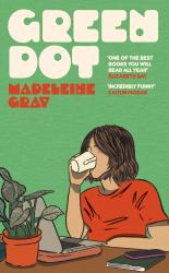 Green Dot : A Laugh-Out-loud Funny and Brutally Relatable Debut Novel