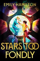 The Stars Too Fondly : An Interstellar Sapphic Romance That Will Lift You up and Steal Your Heart