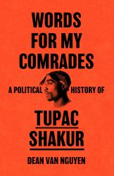 Words for My Comrades : A Political History of Tupac Shakur