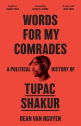 Words for My Comrades : A Political History of Tupac Shakur