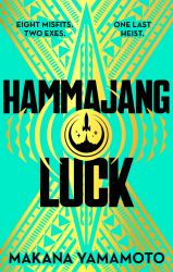Hammajang Luck : Ocean's 8 Meets Sci-Fi in This Devilishly Funny and Romantic Heist Adventure Debut