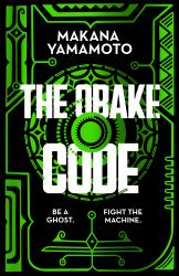 The Obake Code : A Cyberpunk Queer Heist Adventure from the Author of Hammajang Luck