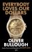 Everybody Loves Our Dollars - How Money Laundering Won : The 'jaw-Dropping' (Guardian) New Sunday Times Bestseller