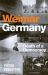 Weimar Germany : Death of a Democracy