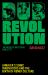 Dub Revolution : Jamaica's Sonic Innovators and the Birth of Remix Culture