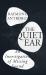 The Quiet Ear : An Investigation of Missing Sound