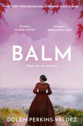 Balm : From the New York Times Bestselling Author of Take My Hand