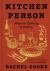 Kitchen Person : Notes on Cooking and Eating