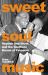 Sweet Soul Music : Rhythm and Blues and the Southern Dream of Freedom