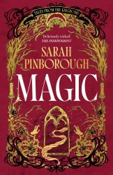 Magic : The Definitive Dark Fantasy Romance Retelling of Rapunzel from the Sunday Times Bestselling Author of Global Sensation Behind Her Eyes