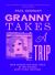 Granny Takes a Trip : High Fashion and High Times at the Wildest Rock 'n' Roll Boutique