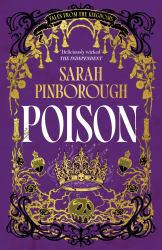 Poison : The Definitive Dark Fantasy Romance Retelling of Snow White from the Sunday Times Bestselling Author of Global Sensation Behind Her Eyes