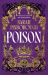 Poison : The Definitive Dark Fantasy Romance Retelling of Snow White from the Sunday Times Bestselling Author of Global Sensation Behind Her Eyes