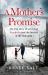 A Mother's Promise : My True Story of Surviving Auschwitz and the Horrors of the Holocaust, the Sunday Times Bestseller