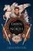 Dawn of the North : The Third Book in the Epic Viking Romantasy Series That Started with the ROAD of BONES