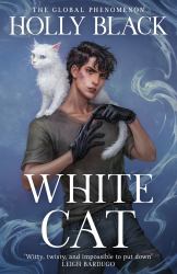 White Cat : The First Book in the Spellbinding Curse Workers Series by the No. 1 Sunday Times Bestselling Author of the Cruel Prince