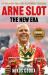Arne Slot: the New Era : The Perfect Gift for Liverpool Fans This Christmas