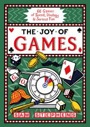 The Joy of Games : 66 Games of Speed, Strategy and Serious Fun
