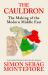 The Cauldron : The Making of the Modern Middle East