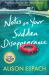 Notes on Your Sudden Disappearance : From the Bestselling Author of the Wedding People