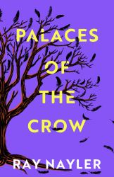 Palaces of the Crow : A Speculative Historical Thriller from the Hugo and Locus Award Winner