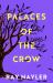 Palaces of the Crow : A Speculative Historical Thriller from the Hugo and Locus Award Winner