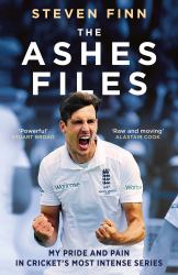 The Ashes Files : Inside Cricket's Most Intense Series - 'powerful' (Stuart Broad)