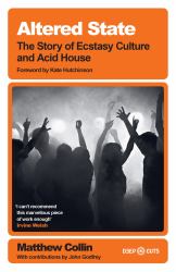 Altered State : The Story of Ecstasy Culture and Acid House