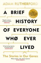 A Brief History of Everyone Who Ever Lived : The Stories in Our Genes - Fully Updated 10th Anniversary Edition
