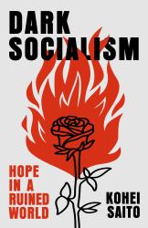 Dark Socialism : Hope in a Ruined World