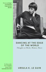 Dancing at the Edge of the World : Thoughts on Words, Women, Places