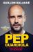 Pep Guardiola : Another Way of Winning: the International Bestselling Biography Fully Updated