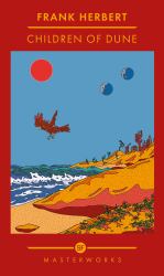 Children of Dune : The Inspiration for the Blockbuster Film