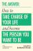 The Answer : How to Take Charge of Your Life and Become the Person You Want to Be