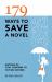 179 Ways to Save a Novel 179 Ways to Save a Novel