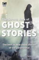 The Corona Book of Ghost Stories : The Best in New Short Stories of the Paranormal