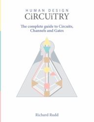 Circuitry : The Complete Guide to Circuits, Channels and Gates