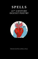 SPELLS: 21st Century Occult Poetry