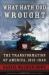What Hath God Wrought: The Transformation of America, 1815-1848