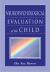Neuropsychological Evaluation of the Child Neuropsychological Evaluation of the Child