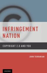 Infringement Nation : Copyright 2. 0 and You