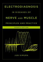 Electrodiagnosis in Diseases of Nerve and Muscle : Principles and Practice