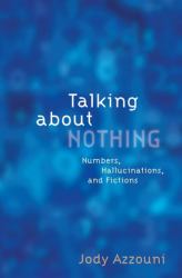 Talking about Nothing : Numbers, Hallucinations, and Fictions