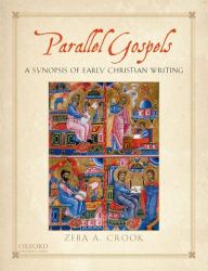 Parallel Gospels : A Synopsis of Early Christian Writing