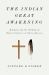 The Indian Great Awakening : Religion and the Shaping of Native Cultures in Early America The Indian Great Awakening : Religion and the Shaping of Native Cultures in Early America